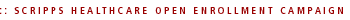 Scripps Healthcare Open Enrollment Campaign